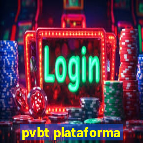 pvbt plataforma